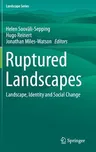 Ruptured Landscapes: Landscape, Identity and Social Change (2015)