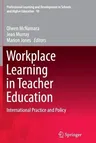 Workplace Learning in Teacher Education: International Practice and Policy (Softcover Reprint of the Original 1st 2014)