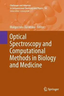 Optical Spectroscopy and Computational Methods in Biology and Medicine (Softcover Reprint of the Original 1st 2014)