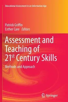 Assessment and Teaching of 21st Century Skills: Methods and Approach (Softcover Reprint of the Original 1st 2015)