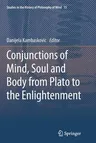 Conjunctions of Mind, Soul and Body from Plato to the Enlightenment (Softcover Reprint of the Original 1st 2014)