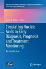 Circulating Nucleic Acids in Early Diagnosis, Prognosis and Treatment Monitoring: An Introduction (Softcover Reprint of the Original 1st 2015)