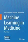 Machine Learning in Medicine: Part Three (Softcover Reprint of the Original 1st 2013)