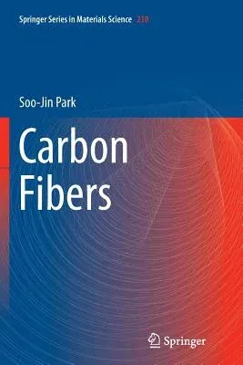 Carbon Fibers (Softcover Reprint of the Original 1st 2015)