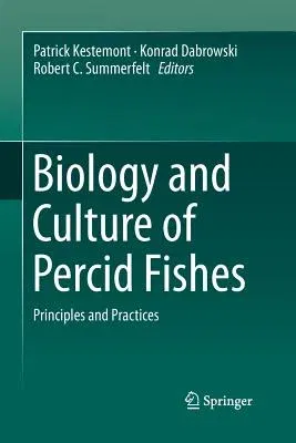 Biology and Culture of Percid Fishes: Principles and Practices (Softcover Reprint of the Original 1st 2015)