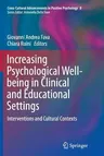 Increasing Psychological Well-Being in Clinical and Educational Settings: Interventions and Cultural Contexts (Softcover Reprint of the Original 1st 2