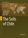 The Soils of Chile (Softcover Reprint of the Original 1st 2013)