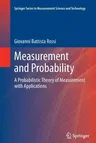 Measurement and Probability: A Probabilistic Theory of Measurement with Applications (Softcover Reprint of the Original 1st 2014)