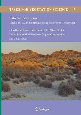 Sabkha Ecosystems: Volume IV: Cash Crop Halophyte and Biodiversity Conservation (Softcover Reprint of the Original 1st 2014)