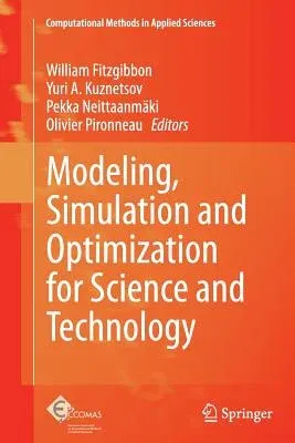 Modeling, Simulation and Optimization for Science and Technology (Softcover Reprint of the Original 1st 2014)