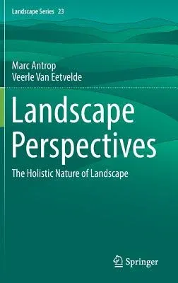 Landscape Perspectives: The Holistic Nature of Landscape (2017)