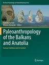 Paleoanthropology of the Balkans and Anatolia: Human Evolution and Its Context (Softcover Reprint of the Original 1st 2016)