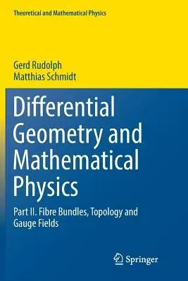 Differential Geometry and Mathematical Physics: Part II. Fibre Bundles, Topology and Gauge Fields (Softcover Reprint of the Original 1st 2017)