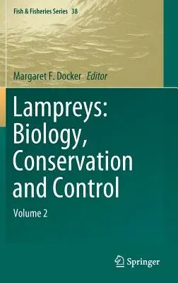 Lampreys: Biology, Conservation and Control: Volume 2 (2019)