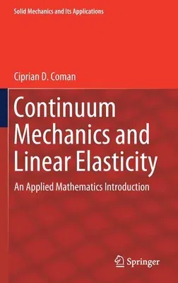 Continuum Mechanics and Linear Elasticity: An Applied Mathematics Introduction (2020)