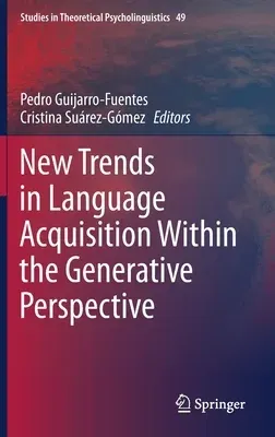 New Trends in Language Acquisition Within the Generative Perspective (2020)