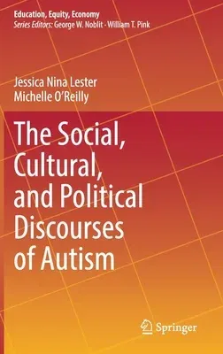 The Social, Cultural, and Political Discourses of Autism (2021)