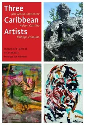 Three Caribbean Artists: Jose Maria Capricorne, Nelson Carrilho, Philippe Zanolino