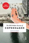 The 500 Hidden Secrets of Copenhagen - Updated and Revised