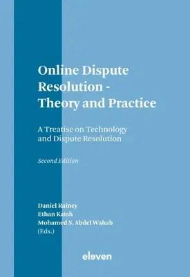 Online Dispute Resolution: Theory and Practice: A Treatise on Technology and Dispute Resolution