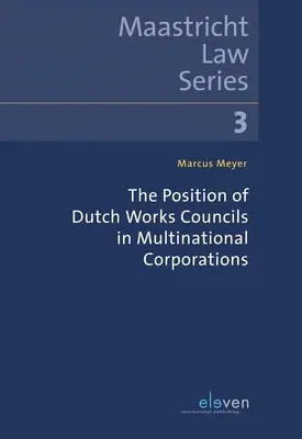 The Position of Dutch Works Councils in Multinational Corporations: Volume 3