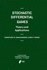 Stochastic Differential Games. Theory and Applications (2012)