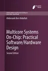 Multicore Systems On-Chip: Practical Software/Hardware Design (Softcover Reprint of the Original 1st 2013)