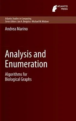 Analysis and Enumeration: Algorithms for Biological Graphs (2015)