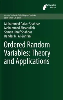 Ordered Random Variables: Theory and Applications (2016)