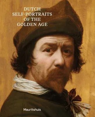 Dutch Self-Portraits of the Golden Age