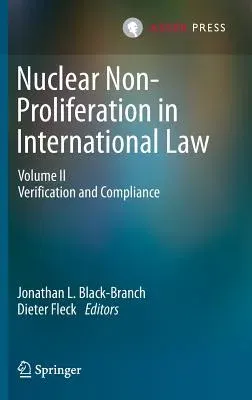 Nuclear Non-Proliferation in International Law, Volume 2: Verification and Compliance