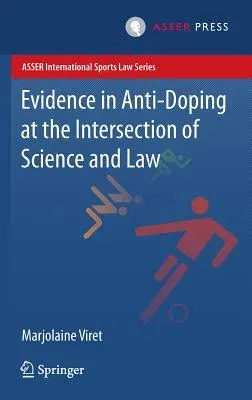 Evidence in Anti-Doping at the Intersection of Science & Law (2016)