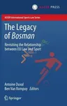 The Legacy of Bosman: Revisiting the Relationship Between Eu Law and Sport (2016)