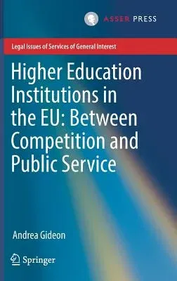 Higher Education Institutions in the Eu: Between Competition and Public Service (2017)