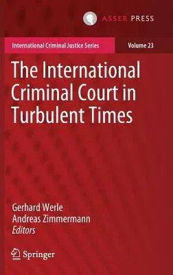 The International Criminal Court in Turbulent Times (2019)