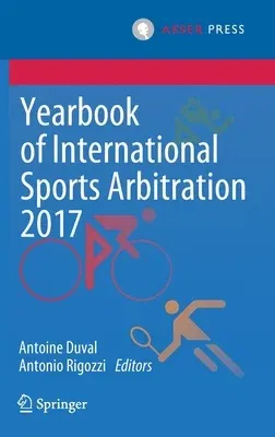 Yearbook of International Sports Arbitration 2017 (2021)