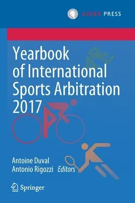 Yearbook of International Sports Arbitration 2017 (2021)