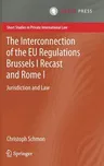 The Interconnection of the Eu Regulations Brussels I Recast and Rome I: Jurisdiction and Law (2020)