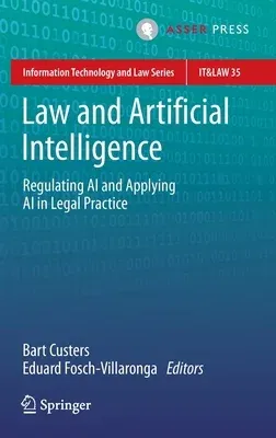 Law and Artificial Intelligence: Regulating AI and Applying AI in Legal Practice (2022)