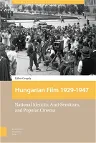 Hungarian Film, 1929-1947: National Identity, Anti-Semitism and Popular Cinema