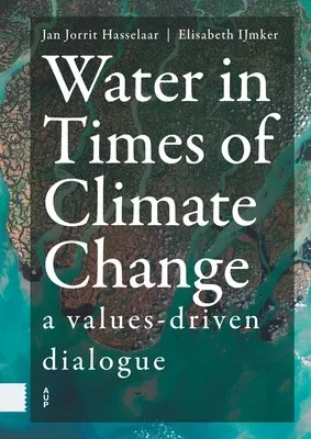 Water in Times of Climate Change: A Values-Driven Dialogue