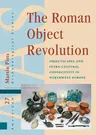 The Roman Object Revolution: Objectscapes and Intra-Cultural Connectivity in Northwest Europe