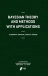 Bayesian Theory and Methods with Applications (Edition.)