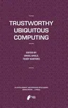 Trustworthy Ubiquitous Computing (2012)