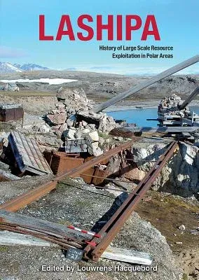 Lashipa: History of Large Scale Resource Exploitation in Polar Areas