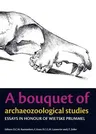 A Bouquet of Archaeozoological Studies: Essays in Honour of Wietske Prummel