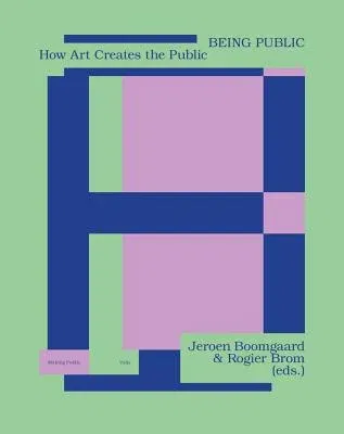 Being Public: How Art Creates the Public