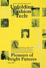 Unfolding Fashion Tech: Pioneers of Bright Futures