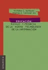 Educación: Riesgos y promesas de las nuevas tecnologías de la información