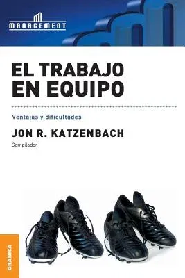 El Trabajo en equipo: Ventajas y dificultades